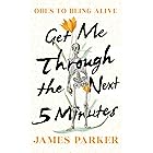 Get Me Through the Next Five Minutes: Odes to Being Alive