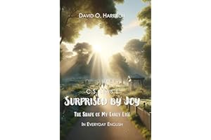 C.S. LEWIS' SURPRISED BY JOY - THE SHAPE OF MY EARLY LIFE - EASY READ VERSION