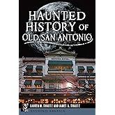 Haunted History of Old San Antonio (Haunted America)