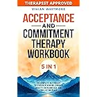 Acceptance and Commitment Therapy Workbook 5 in 1: The Complete ACT Toolkit to Stop Overthinking, Conquer Anxiety, Overcome OCD, and Find Lasting Peace (Recovery Made Simple)