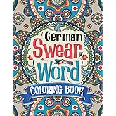German Swear Word Coloring Book: F*cking Badass Sweary Motivational Coloring Book for Stress Relief and Relaxation | You Funking Got This Swearing Color pages Gift for Men Women Birthday and Christmas