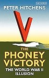 The Phoney Victory: The World War II Illusion