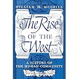The Rise of the West: A History of the Human Community; with a Retrospective Essay