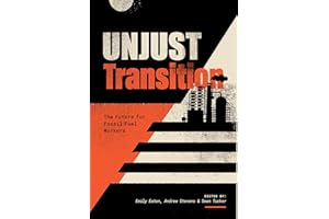 Unjust Transition: The Future for Fossil Fuel Workers