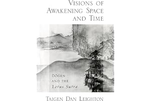 Vision of Awakening Space and Time: Dogen and the Lotus Sutra