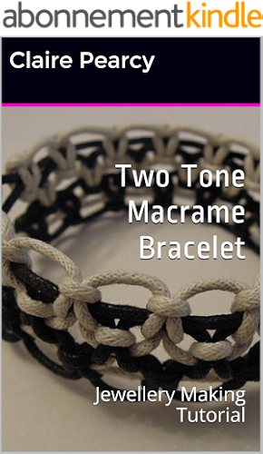 Download Two Tone Macrame Bracelet: Jewellery Making Tutorial (English Edition) PDF
