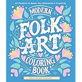 Modern Folk Art Coloring Book: 60 Patterns to Boost Joy, Relaxation & Creativity