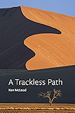 A Trackless Path: A commentary on the great completion (dzogchen) teaching o Jigmé Lingpa's Revelations of Ever-present Good