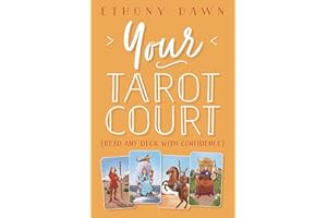 Your Tarot Court: Read Any Deck With Confidence