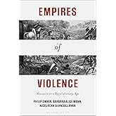 Empires of Violence: Massacre in a Revolutionary Age