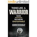 Think Like a Warrior: The Five Inner Beliefs That Make You Unstoppable (Sports for the Soul Book 1)