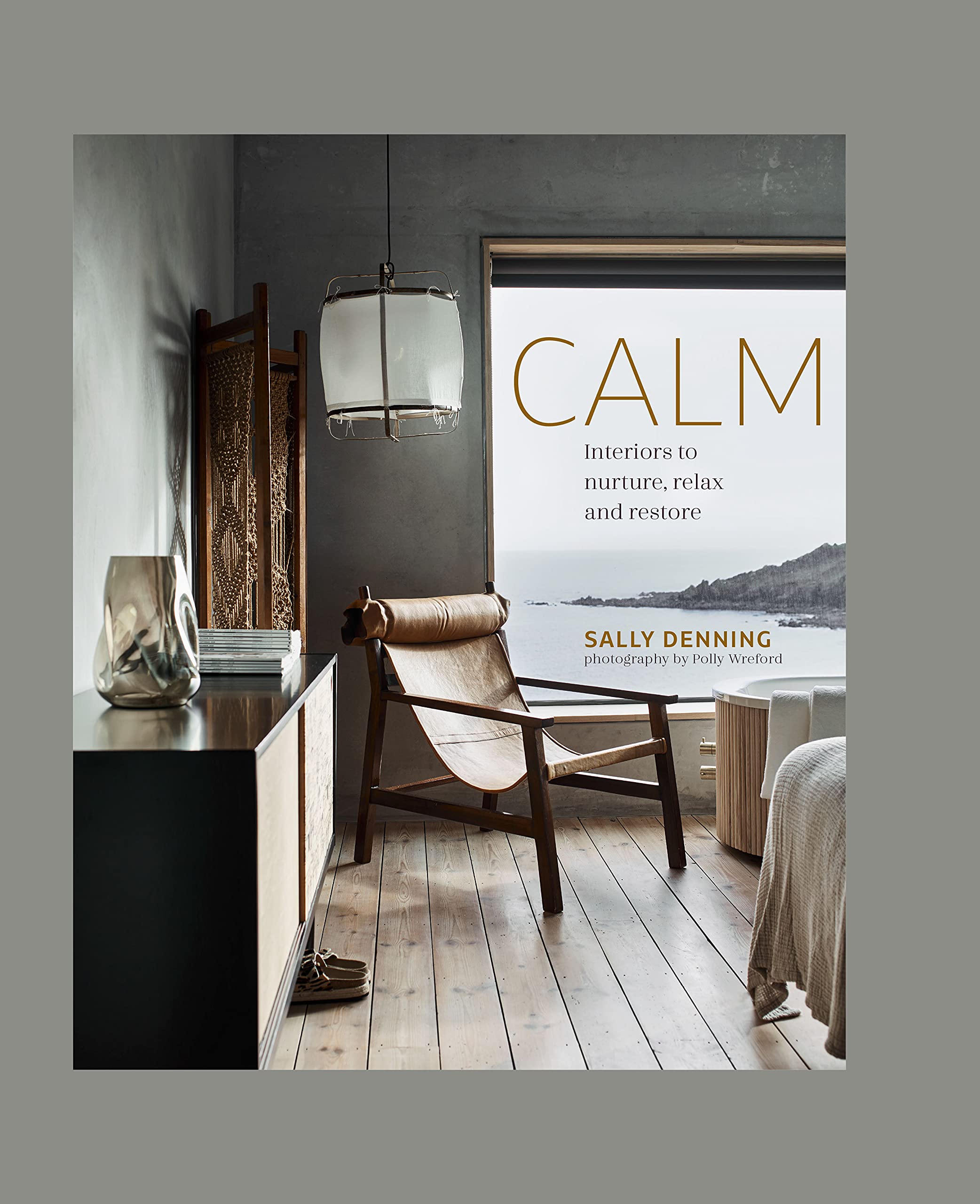 Photo 1 of Calm: Interiors to nurture, relax and restore