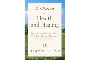 ECK Wisdom on Health and Healing