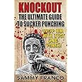 Knockout: The Ultimate Guide to Sucker Punching