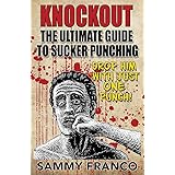 Knockout: The Ultimate Guide to Sucker Punching