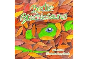 Bertie Brachiosaurus: The adventures of a young dinosaur and his friend - Dinosaur story, Kids Books, Childrens Dinosaur Books, Childrens Adventure ... (Bertie Brachiosaurus Dinosaur Adventures)