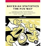 Bayesian Statistics the Fun Way: Understanding Statistics and Probability with Star Wars, LEGO, and Rubber Ducks