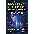 Secrets of the Force: The Complete, Uncensored, Unauthorized Oral History of Star Wars