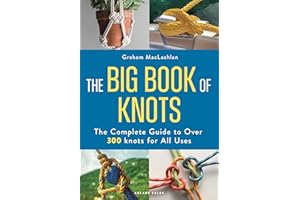 The Big Book of Knots: The complete guide to over 300 knots for all uses