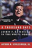 A Thousand Days: John F. Kennedy in the White House
