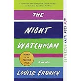 The Night Watchman: Pulitzer Prize Winning Fiction