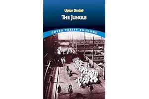 The Jungle: The Powerful Exposé of Labor Abuse in America's Meatpacking Industry (Dover Thrift Editions: Classic Novels)