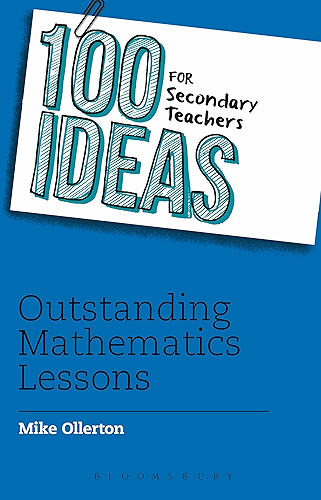 Download 100 Ideas for Secondary Teachers: Outstanding Mathematics Lessons (100 Ideas for Teachers Book 7) (English Edition) PDF