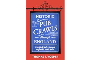 Historic Pub Crawls Through England: 11 Guided Walks Around England's Iconic Pubs and Landmarks - the perfect gift!