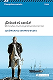 ¡Echad el ancla! 50 miradas cinematográficas sobre el mar (Filmografías Esenciales)