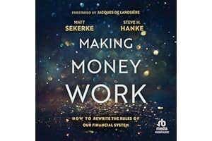 Making Money Work: How to Rewrite the Rules of Our Financial System