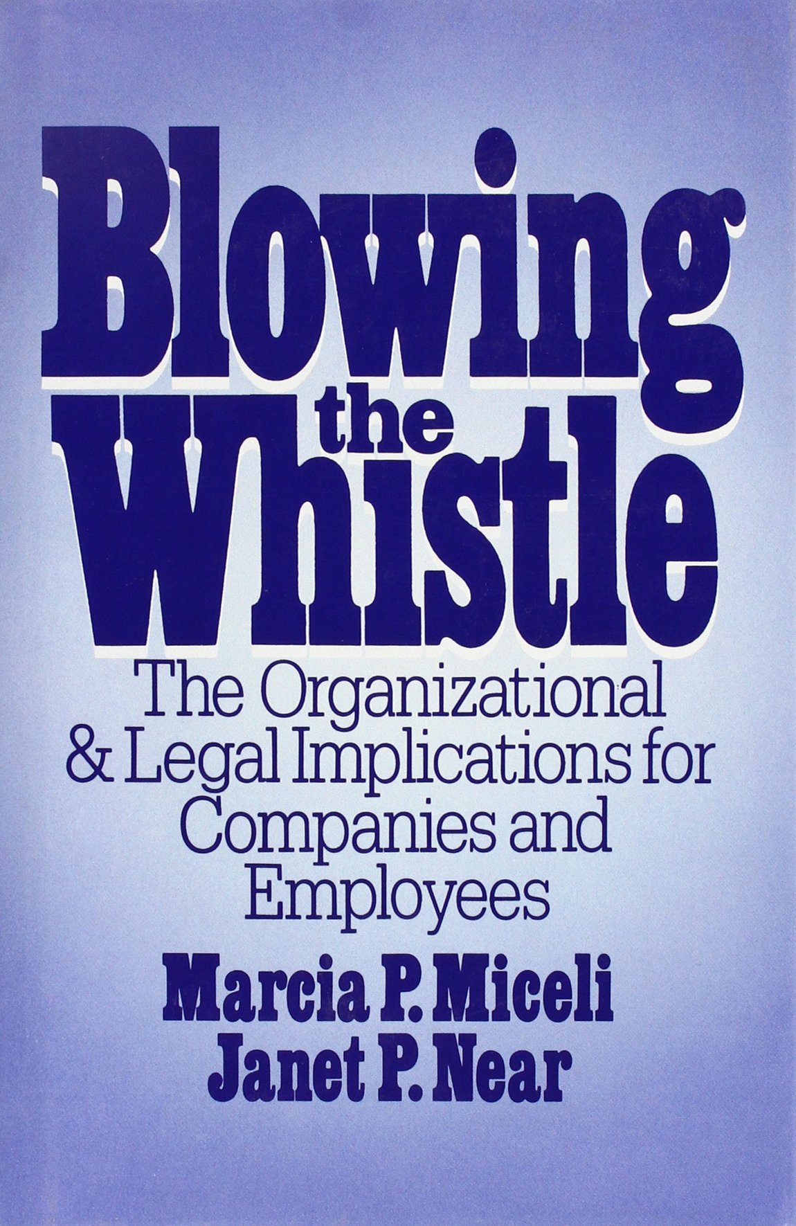 Blowing the Whistle The Organizational and Legal Implications for