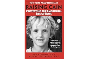 Raising Cain: Protecting the Emotional Life of Boys