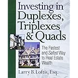 Investing in Duplexes, Triplexes, and Quads: The Fastest and Safest Way to Real Estate Wealth