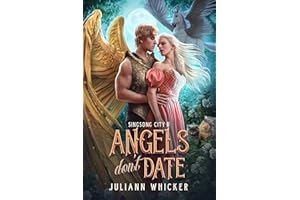 Angels Don't Date: An Urban Fantasy Romantic Comedy (Singsong City Book 11)
