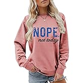 GOJEIOU Nope Not Today Sweatshirt Women Crewneck Long Sleeve Casual Pullover Cotton Soft Graphic Shirts Ladies Trendy Tops