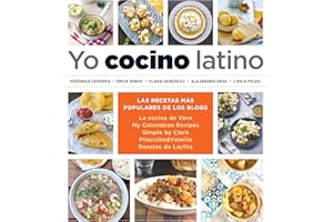 Yo cocino latino: Las mejores recetas de cinco populares blogs de cocina hispana (Spanish Edition)