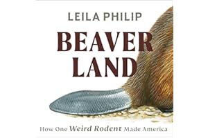 Beaverland: How One Weird Rodent Made America