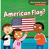 Why Are There Stripes on the American Flag? (Cloverleaf Books ™ ― Our American Symbols)
