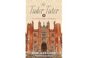 The Tudor Tutor: Your Cheeky Guide to the Dynasty