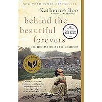 Behind the Beautiful Forevers: Life, Death, and Hope in a Mumbai Undercity