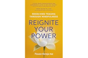 Reignite Your Power: Resolving Trauma Through Mindfulness