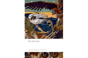 The Kalevala: An Epic Poem after Oral Tradition by Elias Lönnrot (Oxford World's Classics)