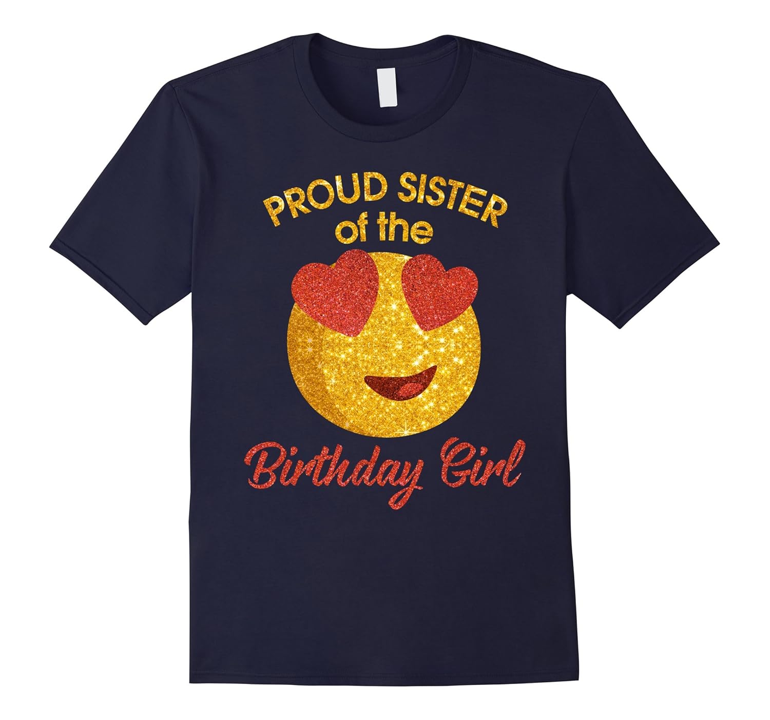 Proud Sister Of The Birthday Girl TShirt Heart Eyes EmojiCL Colamaga