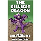 The Silliest Dragon: A Bedtime Story for Kids with Dragons (Dragon Books for Children)