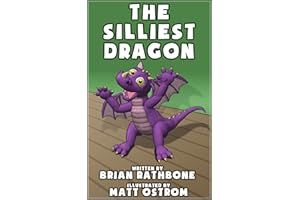 The Silliest Dragon: A Bedtime Story for Kids with Dragons (Dragon Books for Children)