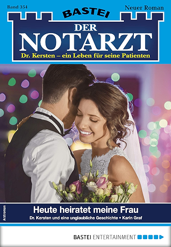 Download Der Notarzt 354 - Arztroman: Heute heiratet meine Frau (German Edition) PDF