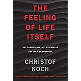 The Feeling of Life Itself: Why Consciousness Is Widespread but Can't Be Computed