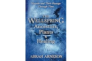 The Wellspring:: Ancestors, Plants and Healing