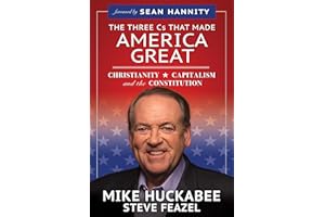 The Three Cs That Made America Great: Christianity, Capitalism and the Constitution