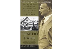 Tuxedo Park : A Wall Street Tycoon and the Secret Palace of Science That Changed the Course of World War II